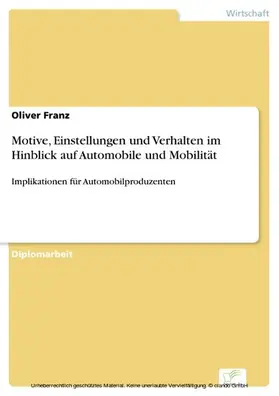 Franz |  Motive, Einstellungen und Verhalten im Hinblick auf Automobile und Mobilität | eBook | Sack Fachmedien
