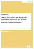 Franz |  Motive, Einstellungen und Verhalten im Hinblick auf Automobile und Mobilität | eBook | Sack Fachmedien