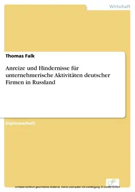 Falk |  Anreize und Hindernisse für unternehmerische Aktivitäten deutscher Firmen in Russland | eBook | Sack Fachmedien