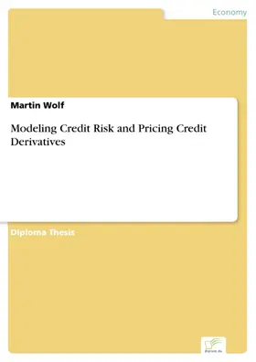 Wolf |  Modeling Credit Risk and Pricing Credit Derivatives | eBook | Sack Fachmedien
