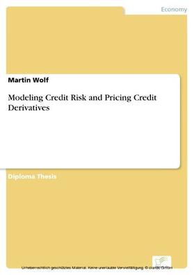 Wolf | Modeling Credit Risk and Pricing Credit Derivatives | E-Book | sack.de