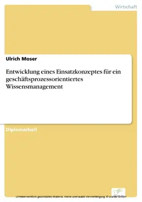 Moser | Entwicklung eines Einsatzkonzeptes für ein geschäftsprozessorientiertes Wissensmanagement | E-Book | sack.de