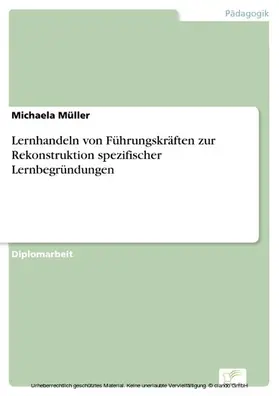 Müller |  Lernhandeln von Führungskräften zur Rekonstruktion spezifischer Lernbegründungen | eBook | Sack Fachmedien