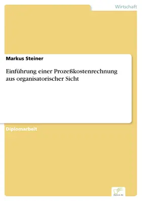 Steiner |  Einführung einer Prozeßkostenrechnung aus organisatorischer Sicht | eBook | Sack Fachmedien