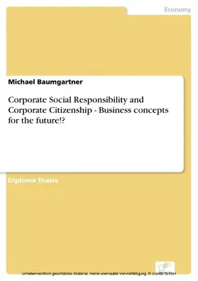 Baumgartner |  Corporate Social Responsibility and Corporate Citizenship - Business concepts for the future!? | eBook | Sack Fachmedien