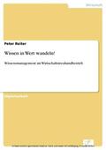 Reiter |  Wissen in Wert wandeln! | eBook | Sack Fachmedien