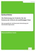 Richter |  Die Bedeutung des Verkehrs für die Existenz der Schweiz als unabhängiger Staat | eBook | Sack Fachmedien