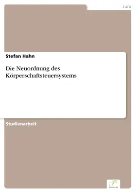 Hahn |  Die Neuordnung des Körperschaftsteuersystems | eBook | Sack Fachmedien