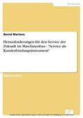 Martens |  Herausforderungen für den Service der Zukunft im Maschinenbau - 'Service als Kundenbindungsinstrument' | eBook | Sack Fachmedien