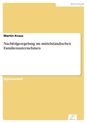 Kraus | Nachfolgeregelung im mittelständischen Familienunternehmen | E-Book | sack.de