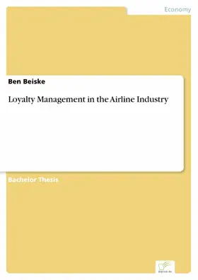 Beiske |  Loyalty Management in the Airline Industry | eBook | Sack Fachmedien