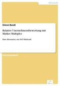 Bandi |  Relative Unernehmensbewertung mit Market Multiples | eBook | Sack Fachmedien