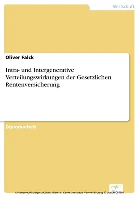 Falck |  Intra- und Intergenerative Verteilungswirkungen der Gesetzlichen Rentenversicherung | eBook | Sack Fachmedien