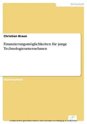 Braun |  Finanzierungsmöglichkeiten für junge Technologieunternehmen | eBook | Sack Fachmedien
