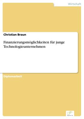 Braun | Finanzierungsmöglichkeiten für junge Technologieunternehmen | E-Book | sack.de