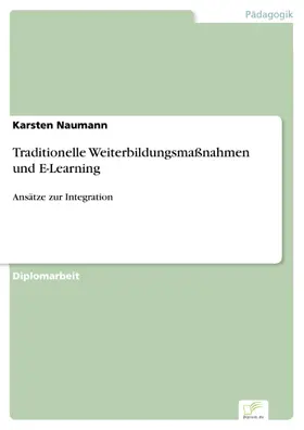 Naumann |  Traditionelle Weiterbildungsmaßnahmen und E-Learning | eBook | Sack Fachmedien