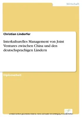 Lindorfer |  Interkulturelles Management von Joint Ventures zwischen China und den deutschsprachigen Ländern | eBook | Sack Fachmedien