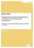 Schäfer |  Veränderungen der Kreditvergabepraxis von Banken an mittelständische Unternehmen | eBook | Sack Fachmedien