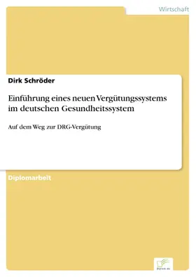 Schröder |  Einführung eines neuen Vergütungssystems im deutschen Gesundheitssystem | eBook | Sack Fachmedien