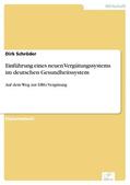 Schröder |  Einführung eines neuen Vergütungssystems im deutschen Gesundheitssystem | eBook | Sack Fachmedien
