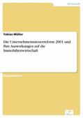 Müller |  Die Unternehmenssteuerreform 2001 und Ihre Auswirkungen auf die Immobilienwirtschaft | eBook | Sack Fachmedien