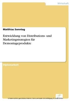 Sonntag | Entwicklung von Distributions- und Marketingstrategien für Demontageprodukte | E-Book | sack.de