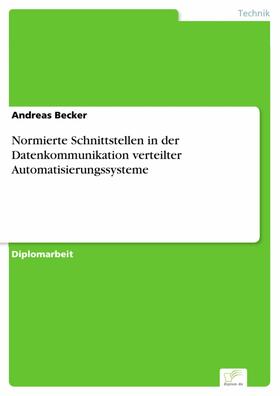 Becker |  Normierte Schnittstellen in der Datenkommunikation verteilter Automatisierungssysteme | eBook | Sack Fachmedien