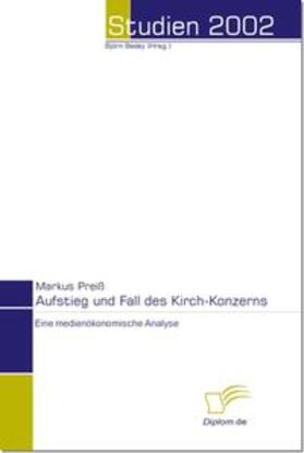 Preiß / Preiss / Bedey | Aufstieg und Fall des Kirch-Konzerns | Buch | 978-3-8324-6355-7 | sack.de