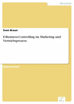 Braun |  E-Business-Controlling im Marketing und Vertriebsprozess | eBook | Sack Fachmedien