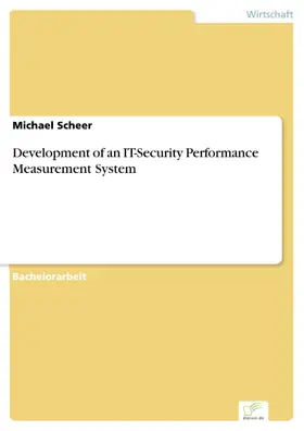 Scheer |  Development of an IT-Security Performance Measurement System | eBook | Sack Fachmedien
