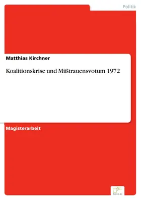 Kirchner |  Koalitionskrise und Mißtrauensvotum 1972 | eBook | Sack Fachmedien