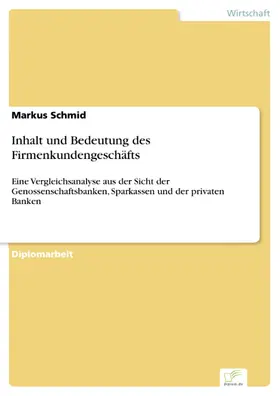 Schmid |  Inhalt und Bedeutung des Firmenkundengeschäfts | eBook | Sack Fachmedien