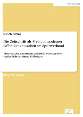 Bihler |  Die Zeitschrift als Medium moderner Öffentlichkeitsarbeit im Sportverband | eBook | Sack Fachmedien