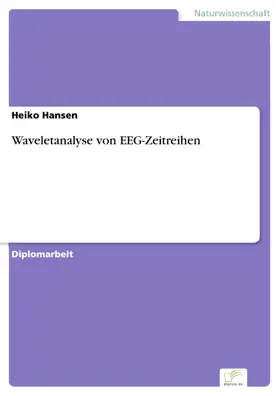 Hansen |  Waveletanalyse von EEG-Zeitreihen | eBook | Sack Fachmedien