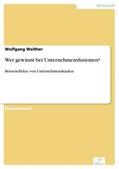 Walther |  Wer gewinnt bei Unternehmensfusionen? | eBook | Sack Fachmedien