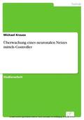 Krause |  Überwachung eines neuronalen Netzes mittels Controller | eBook | Sack Fachmedien