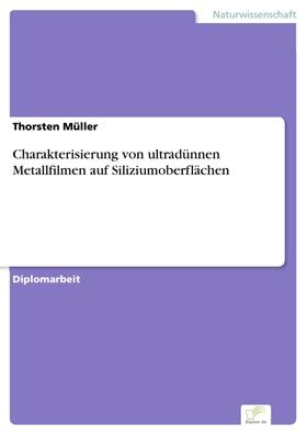 Müller | Charakterisierung von ultradünnen Metallfilmen auf Siliziumoberflächen | E-Book | sack.de