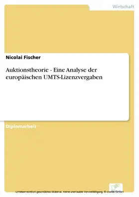 Fischer |  Auktionstheorie - Eine Analyse der europäischen UMTS-Lizenzvergaben | eBook | Sack Fachmedien