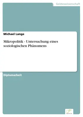 Lange |  Mikropolitik - Untersuchung eines soziologischen Phänomens | eBook | Sack Fachmedien