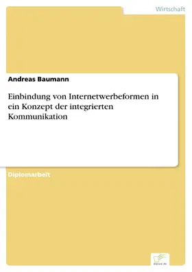 Baumann |  Einbindung von Internetwerbeformen in ein Konzept der integrierten Kommunikation | eBook | Sack Fachmedien