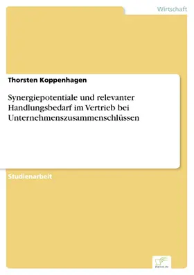 Koppenhagen |  Synergiepotentiale und relevanter Handlungsbedarf im Vertrieb bei Unternehmenszusammenschlüssen | eBook | Sack Fachmedien