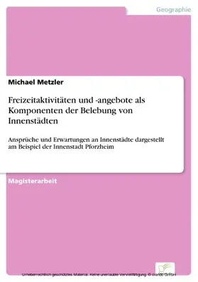 Metzler |  Freizeitaktivitäten und -angebote als Komponenten der Belebung von Innenstädten | eBook | Sack Fachmedien