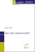 Hille / Bedey |  Quo vadis, Gewerkschaft? | Buch |  Sack Fachmedien