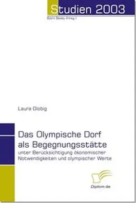 Globig / Bedey |  Das Olympische Dorf als Begegnungsstätte | Buch |  Sack Fachmedien