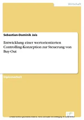 Jais |  Entwicklung einer wertorientierten Controlling-Konzeption zur Steuerung von Buy-Out | eBook | Sack Fachmedien