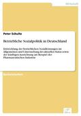 Schultz |  Betriebliche Sozialpolitik in Deutschland | eBook | Sack Fachmedien