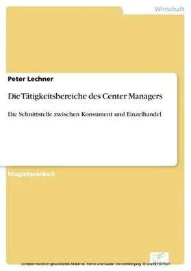 Lechner |  Die Tätigkeitsbereiche des Center Managers | eBook | Sack Fachmedien