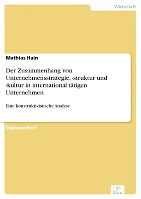 Hain |  Der Zusammenhang von Unternehmensstrategie, -struktur und -kultur in international tätigen Unternehmen | eBook | Sack Fachmedien