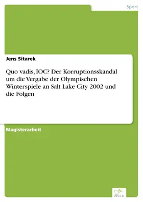 Sitarek |  Quo vadis, IOC? Der Korruptionsskandal um die Vergabe der Olympischen Winterspiele an Salt Lake City 2002 und die Folgen | eBook | Sack Fachmedien