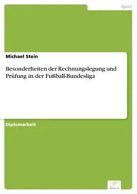 Stein |  Besonderheiten der Rechnungslegung und Prüfung in der Fußball-Bundesliga | eBook | Sack Fachmedien